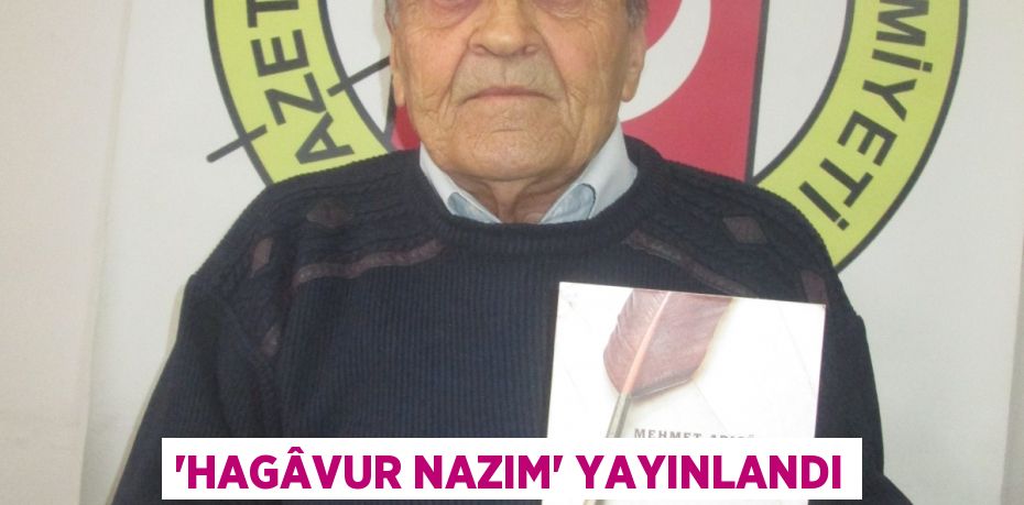 “Hagâvur Nazım” yayınlandı