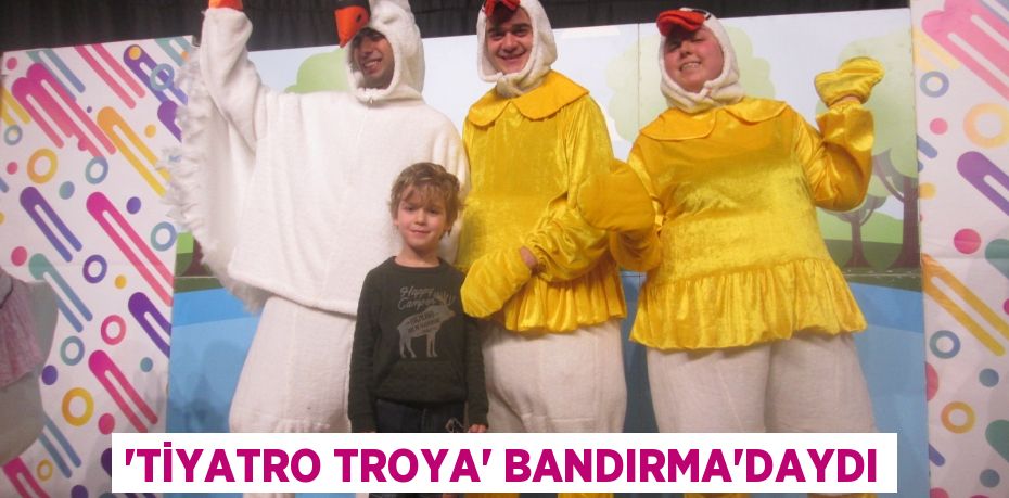 “Tiyatro Troya” Bandırma’daydı