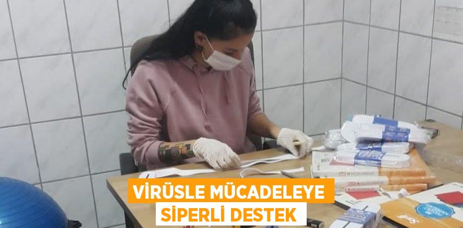 VİRÜSLE MÜCADELEYE SİPERLİ DESTEK