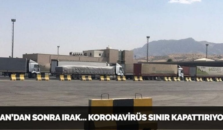İRAN’DAN SONRA IRAK… KORONAVİRÜS SINIR KAPATTIRIYOR!