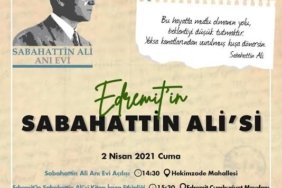 EDREMİT 103 YIL SONRA SABAHATTİN ALİ İLE BULUŞUYOR!