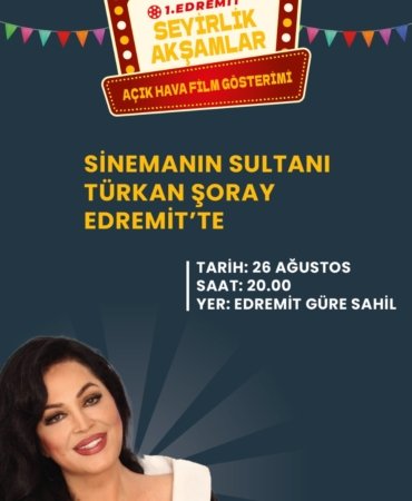 Edremit Seyirlik Akşamların konuğu Türkan Şoray