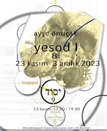 Ayşe Önuçak’ın “YESOD 8” başlıklı kişisel sergisi bugün açılıyor