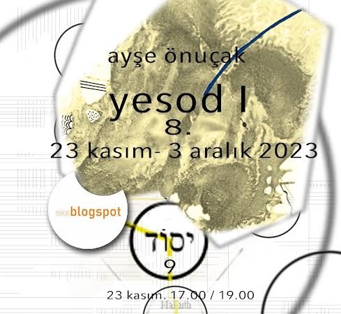 Ayşe Önuçak’ın “YESOD 8” başlıklı kişisel sergisi bugün açılıyor