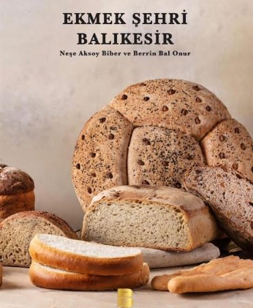 Dünyanın en iyi ekmek kitabı ‘Ekmek Şehir Balıkesir’