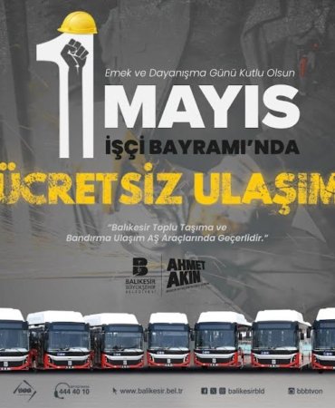 1 MAYIS’TA ULAŞIM ÜCRETSİZ
