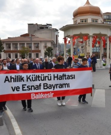 Balıkesir’de Ahilik Haftası kutlamaları: Dayanışma, kardeşlik, meslek ahlakı
