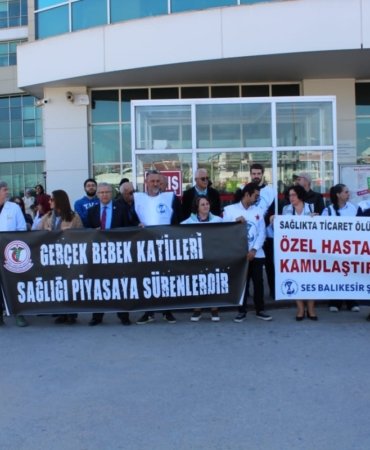 “Piyasalaşan sağlık sistemi ölüm saçıyor!”