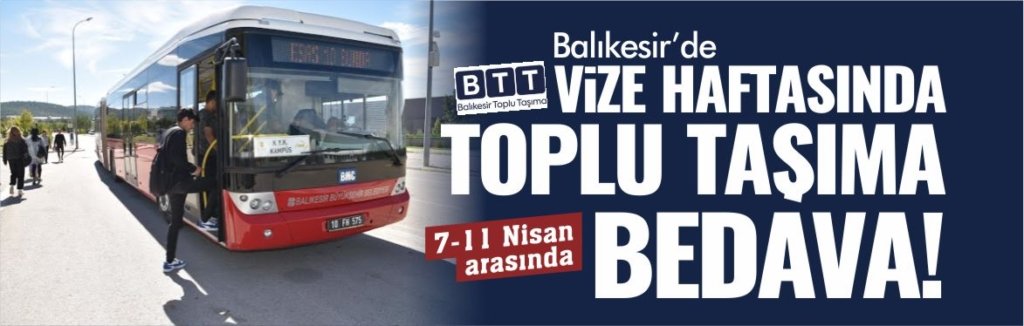 Vize haftasında BTT’den öğrencilere ücretsiz taşıma