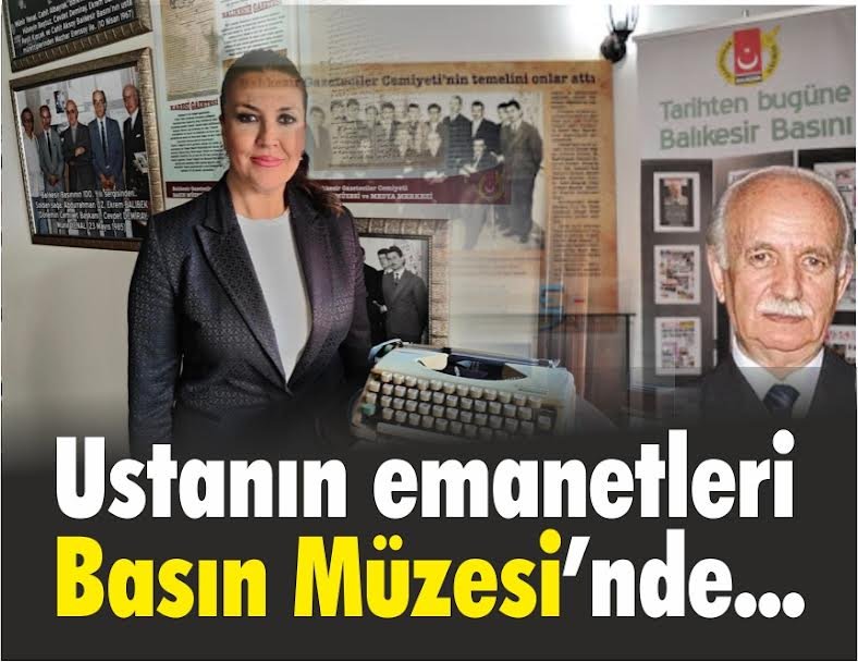 Ustanın emanetleri BGC Basın Müzesinde