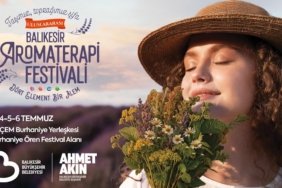 Uluslararası 6. Balıkesir Aromaterapi Festivali kapılarını açıyor