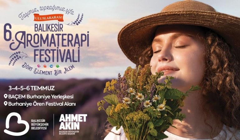 Uluslararası 6. Balıkesir Aromaterapi Festivali kapılarını açıyor