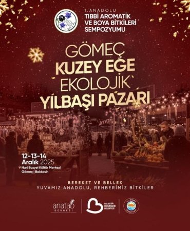 GÖMEÇ’TE EKOLOJİK YILBAŞI PAZARI VE TIBBİ–AROMATİK BİTKİLER SEMPOZYUMU BAŞLIYOR