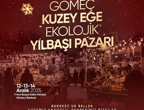 GÖMEÇ’TE EKOLOJİK YILBAŞI PAZARI VE TIBBİ–AROMATİK BİTKİLER SEMPOZYUMU BAŞLIYOR