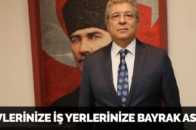 EVLERİNİZE İŞ YERLERİNİZE BAYRAK ASIN