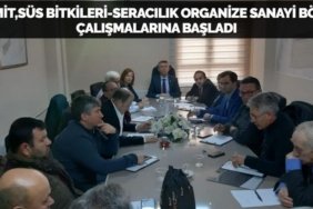 EDREMİT,SÜS BİTKİLERİ-SERACILIK ORGANİZE SANAYİ BÖLGESİ ÇALIŞMALARINA BAŞLADI