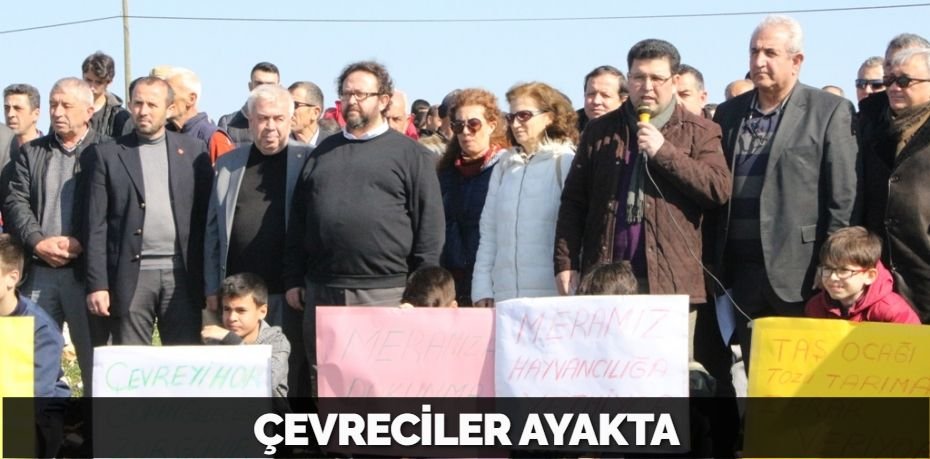 ÇEVRECİLER AYAKTA