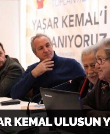 TGC: “YAŞAR KEMAL ULUSUN YÜZAKIYDI”