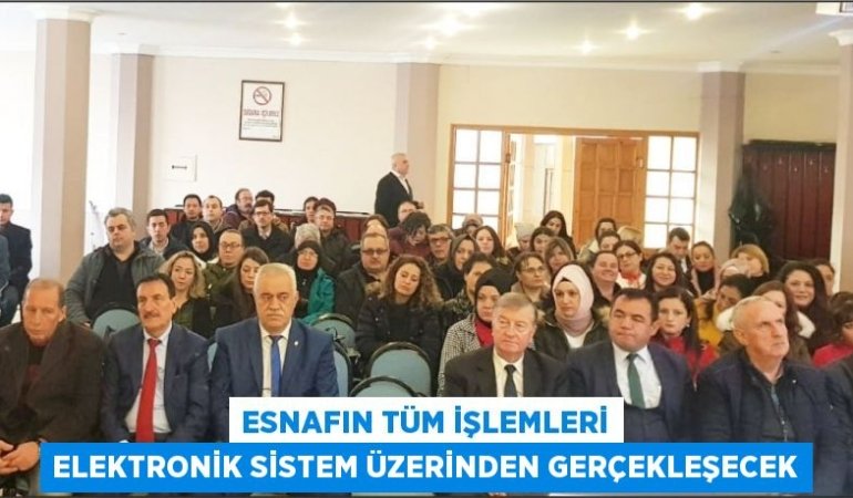 ESNAFIN TÜM İŞLEMLERİ ELEKTRONİK SİSTEM ÜZERİNDEN GERÇEKLEŞECEK