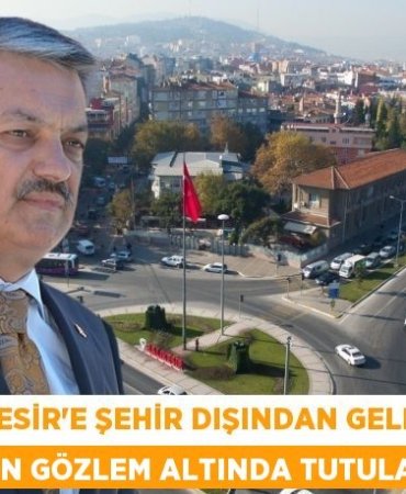 BALIKESİR'E ŞEHİR DIŞINDAN GELENLER 14 GÜN GÖZLEM ALTINDA TUTULACAK