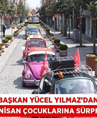 Başkan Yücel Yılmaz’dan 23 Nisan çocuklarına sürpriz