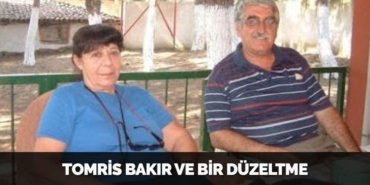 TOMRİS BAKIR VE BİR DÜZELTME