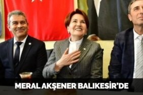 MERAL AKŞENER BALIKESİR’DE