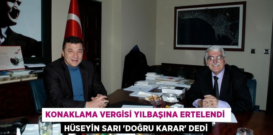 Konaklama vergisi yılbaşına ertelendi Hüseyin Sarı “Doğru karar” dedi