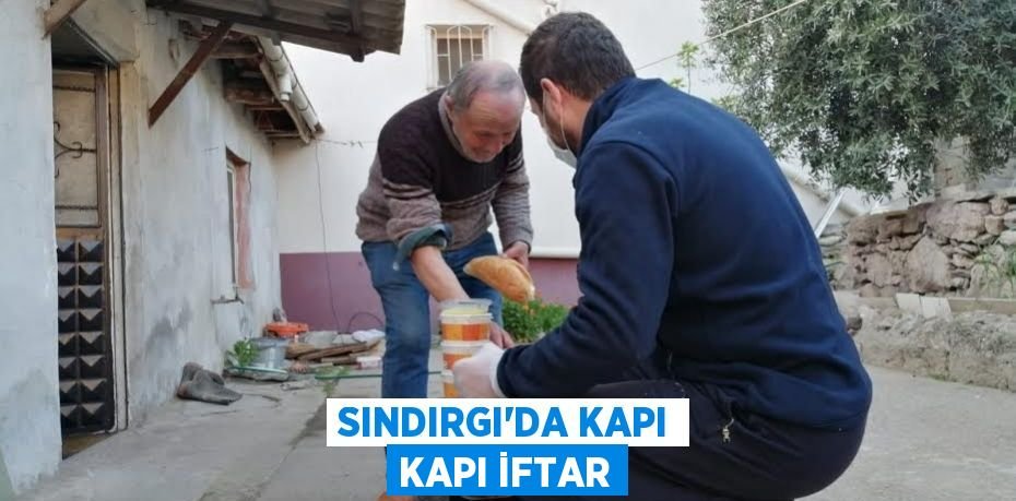 Sındırgı’da Kapı Kapı İftar