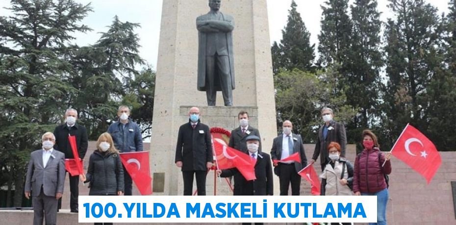 100.YILDA MASKELİ KUTLAMA