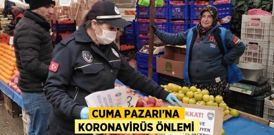 Cuma Pazarı’na Koronavirüs önlemi
