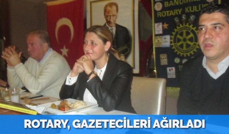 ROTARY, GAZETECİLERİ AĞIRLADI