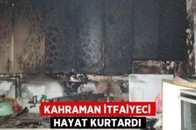 Kahraman itfaiyeci hayat kurtardı
