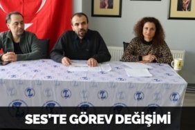 SES’TE GÖREV DEĞİŞİMİ