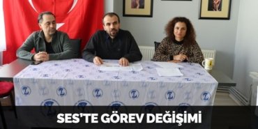 SES’TE GÖREV DEĞİŞİMİ