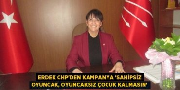 Erdek CHP’den kampanya “Sahipsiz oyuncak, oyuncaksız çocuk kalmasın”