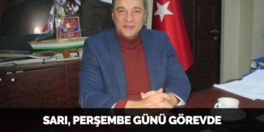 SARI, PERŞEMBE GÜNÜ GÖREVDE