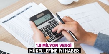 1.9 milyon vergi mükellefine iyi haber
