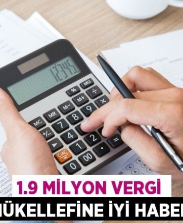 1.9 milyon vergi mükellefine iyi haber