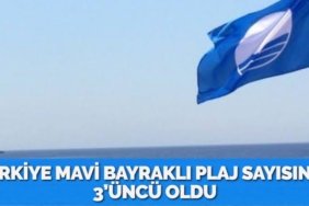 TÜRKİYE MAVİ BAYRAKLI PLAJ SAYISINDA 3’ÜNCÜ OLDU