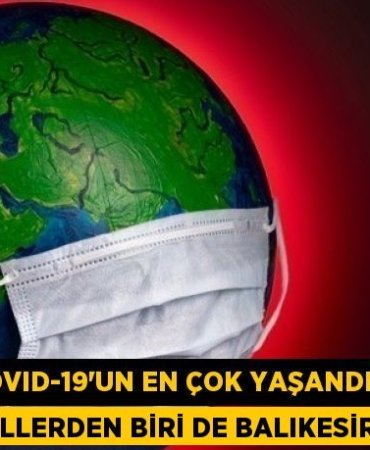 COVID-19'un en çok yaşandığı illerden biri de Balıkesir