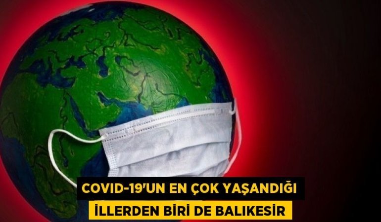 COVID-19'un en çok yaşandığı illerden biri de Balıkesir