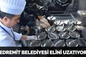 EDREMİT BELEDİYESİ ELİNİ UZATIYOR