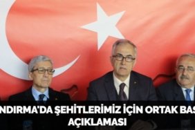 BANDIRMA'DA ŞEHİTLERİMİZ İÇİN ORTAK BASIN AÇIKLAMASI