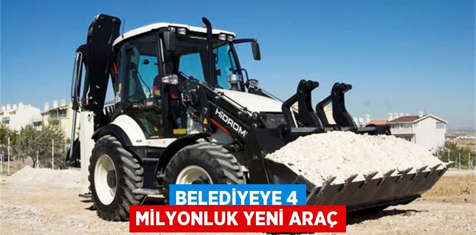 BELEDİYEYE 4 MİLYONLUK YENİ ARAÇ