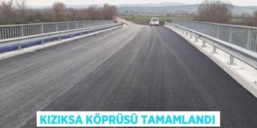 KIZIKSA KÖPRÜSÜ TAMAMLANDI