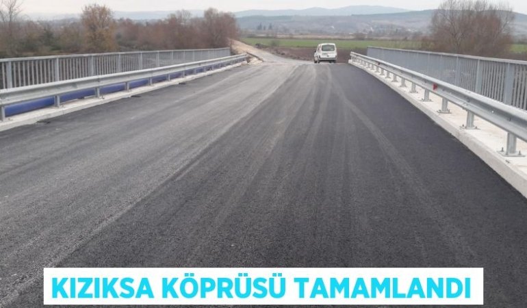 KIZIKSA KÖPRÜSÜ TAMAMLANDI