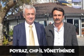 POYRAZ, CHP İL YÖNETİMİNDE