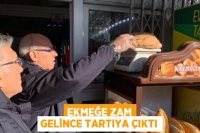 EKMEĞE ZAM GELİNCE TARTIYA ÇIKTI