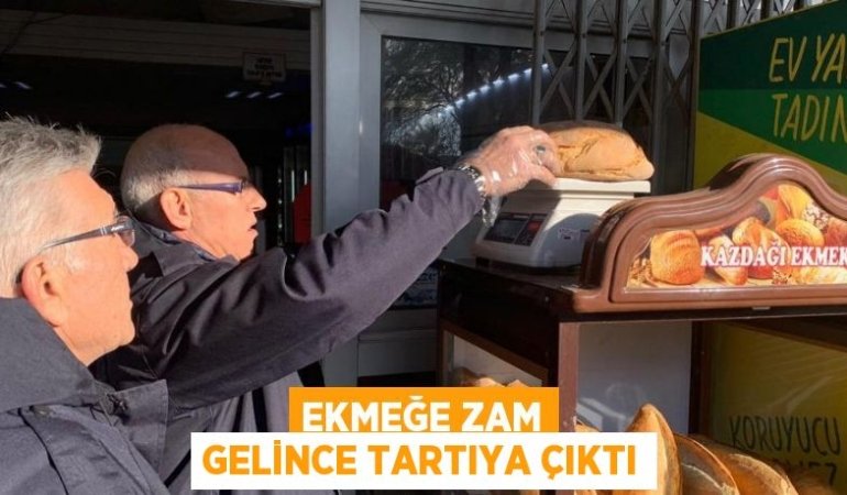 EKMEĞE ZAM GELİNCE TARTIYA ÇIKTI